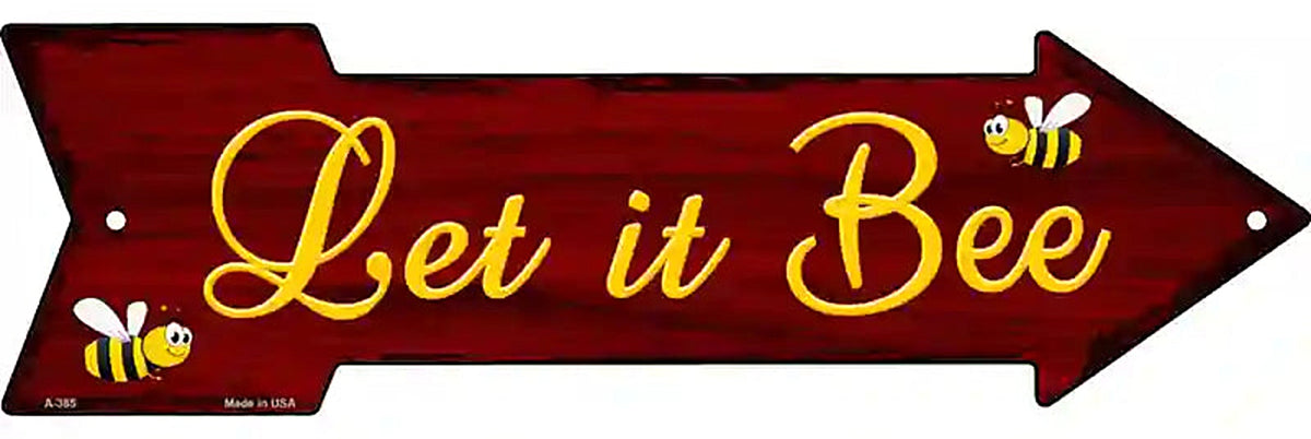 Let It Bee Metal Arrow Sign