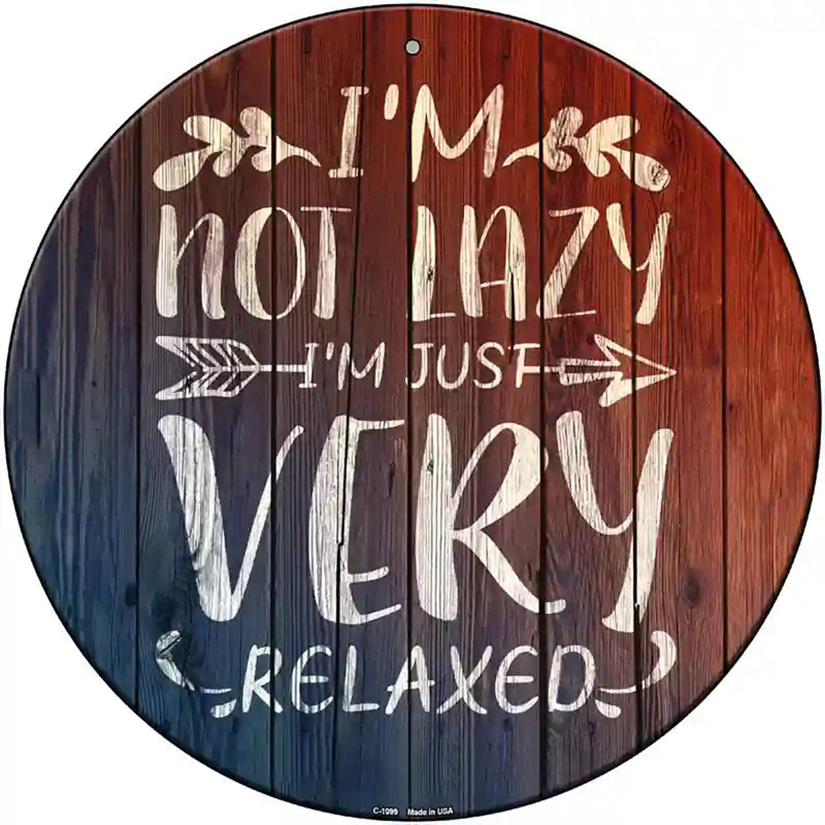 Im Just Very Relaxed Novelty Metal Circle Sign