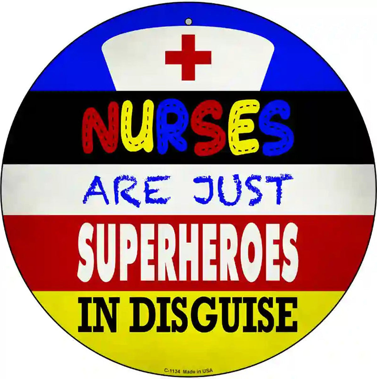 Nurses Are Superheroes In Disguise Novelty Metal Circular Sign