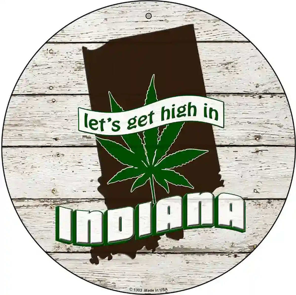 Lets Get High In Indiana Novelty Metal Circle