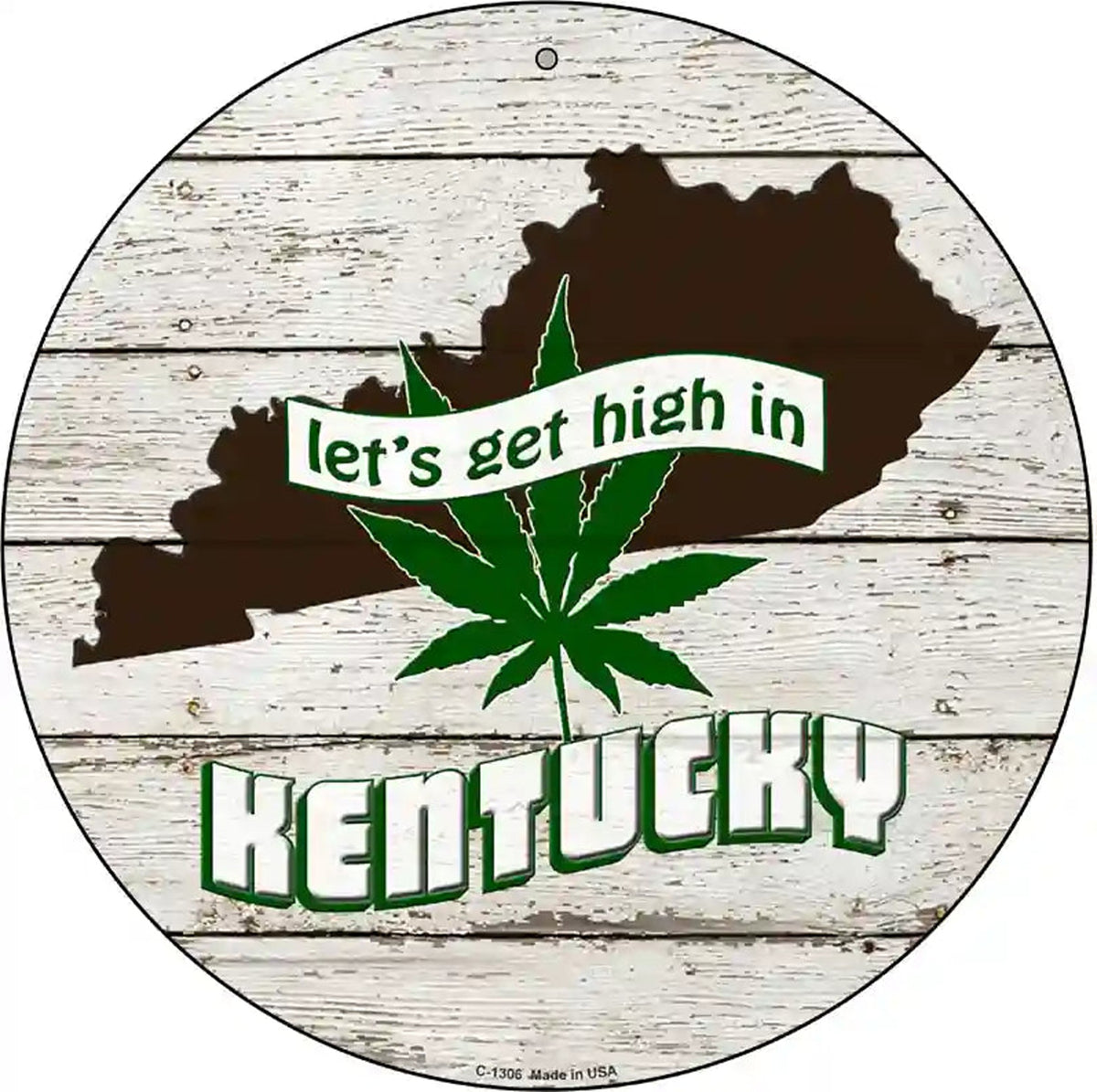 Lets Get High In Kentucky Novelty Metal Circle
