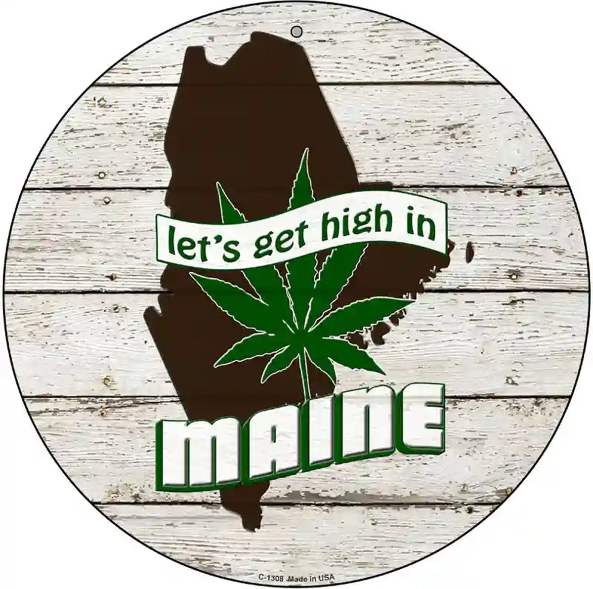 Lets Get High In Maine Novelty Metal Circle