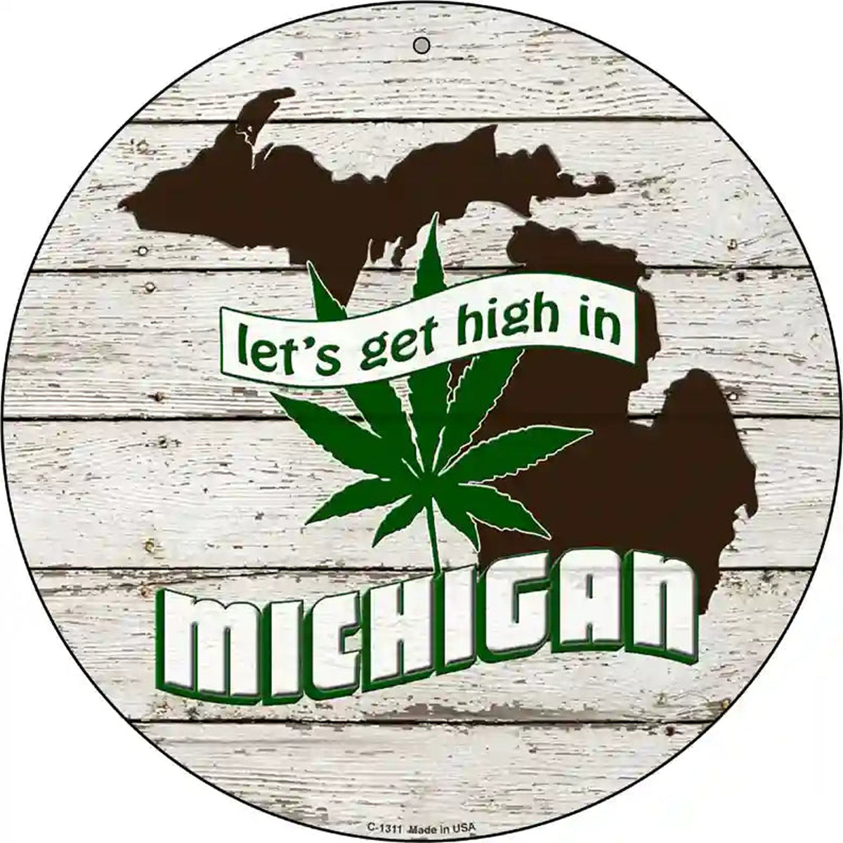 Lets Get High In Michigan Novelty Metal Circle