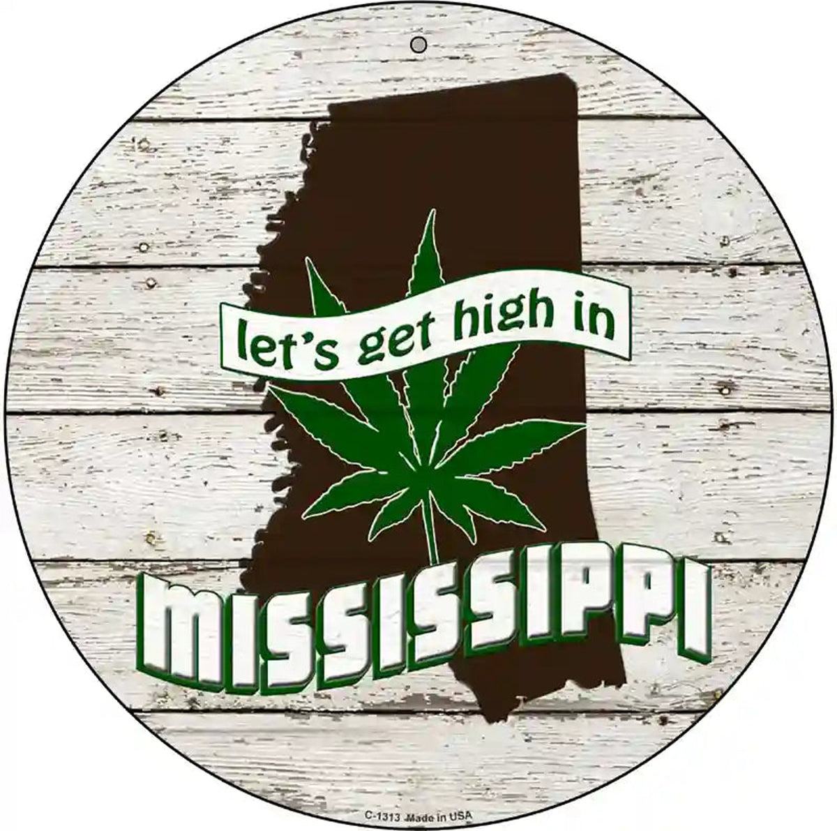 Lets Get High In Mississippi Novelty Metal Circle