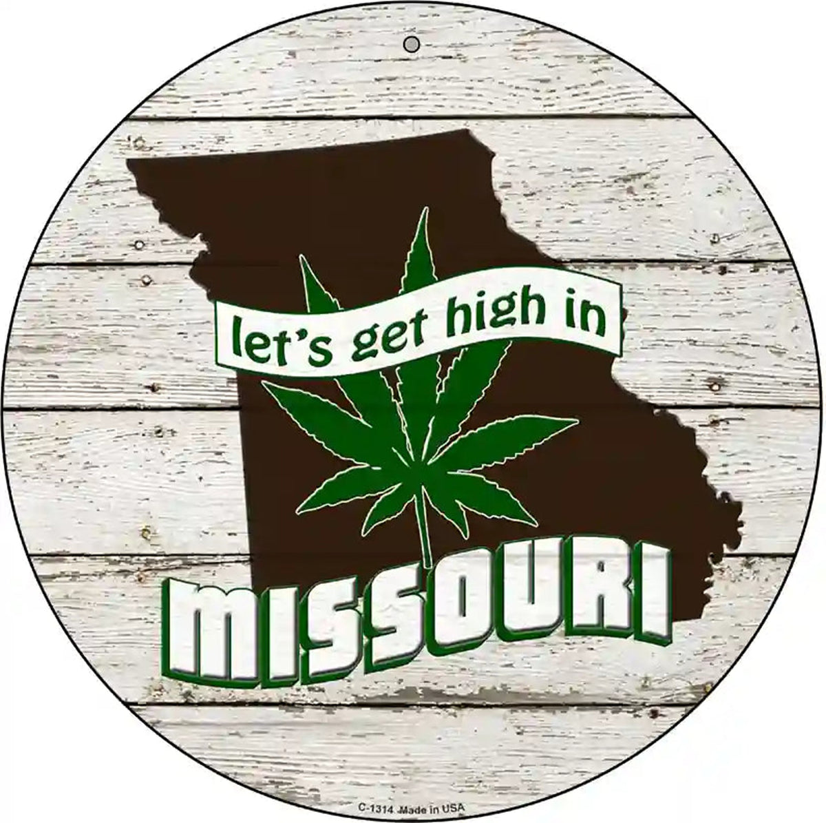 Lets Get High In Missouri Novelty Metal Circle