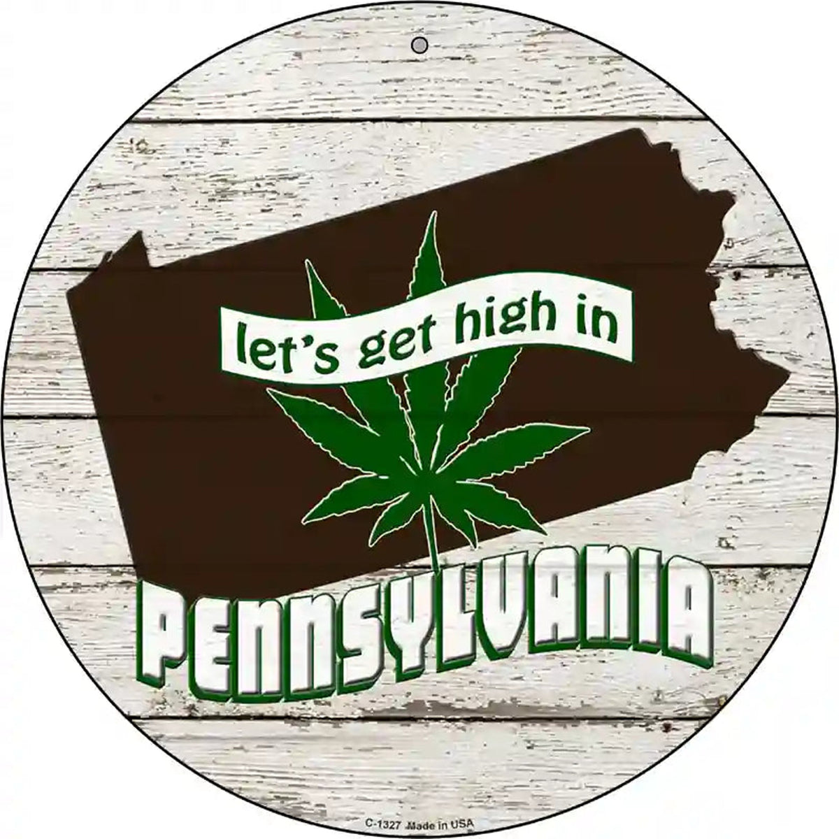 Lets Get High In Pennsylvania Novelty Metal Circle