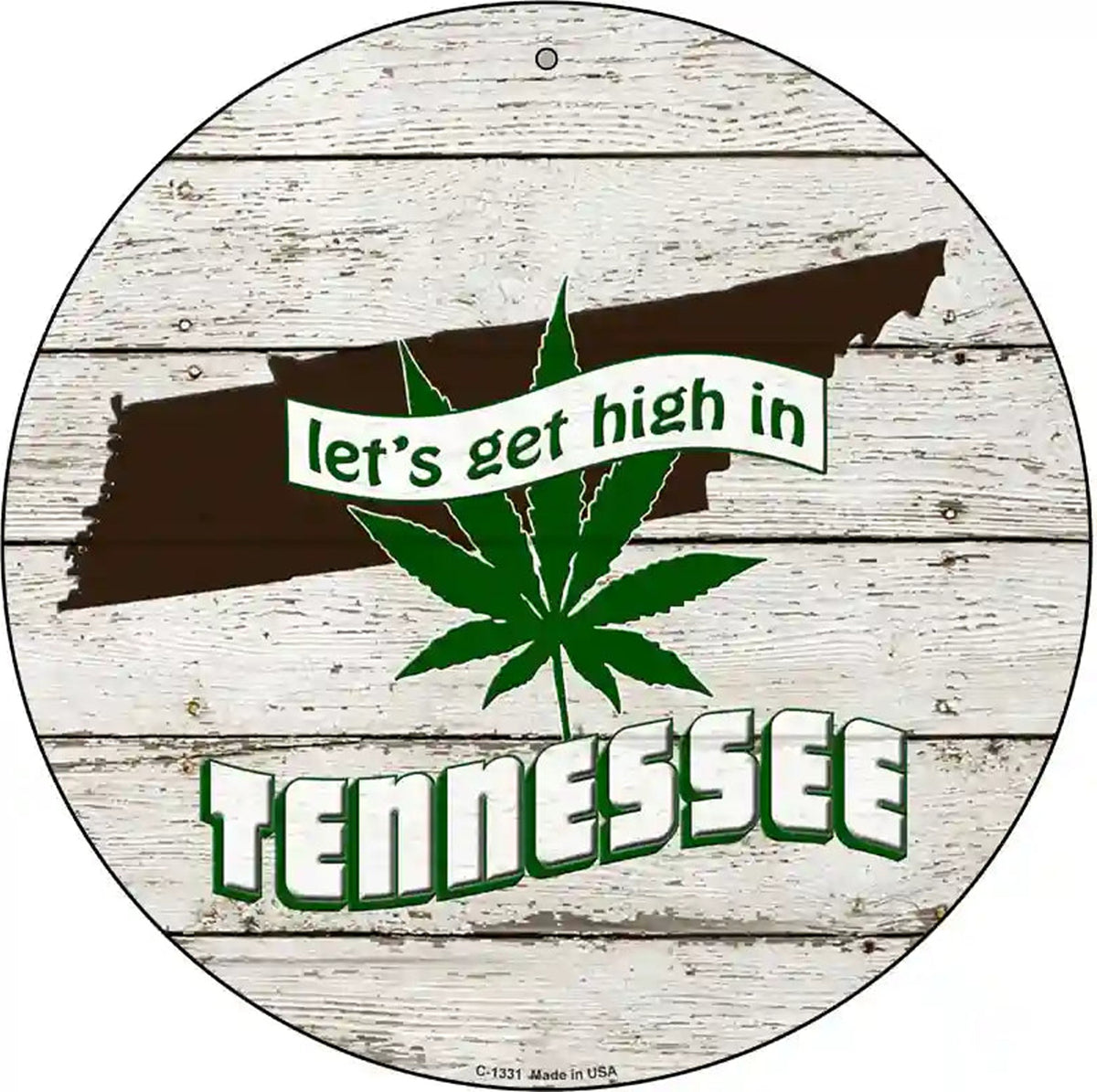 Lets Get High In Tennessee Novelty Metal Circle