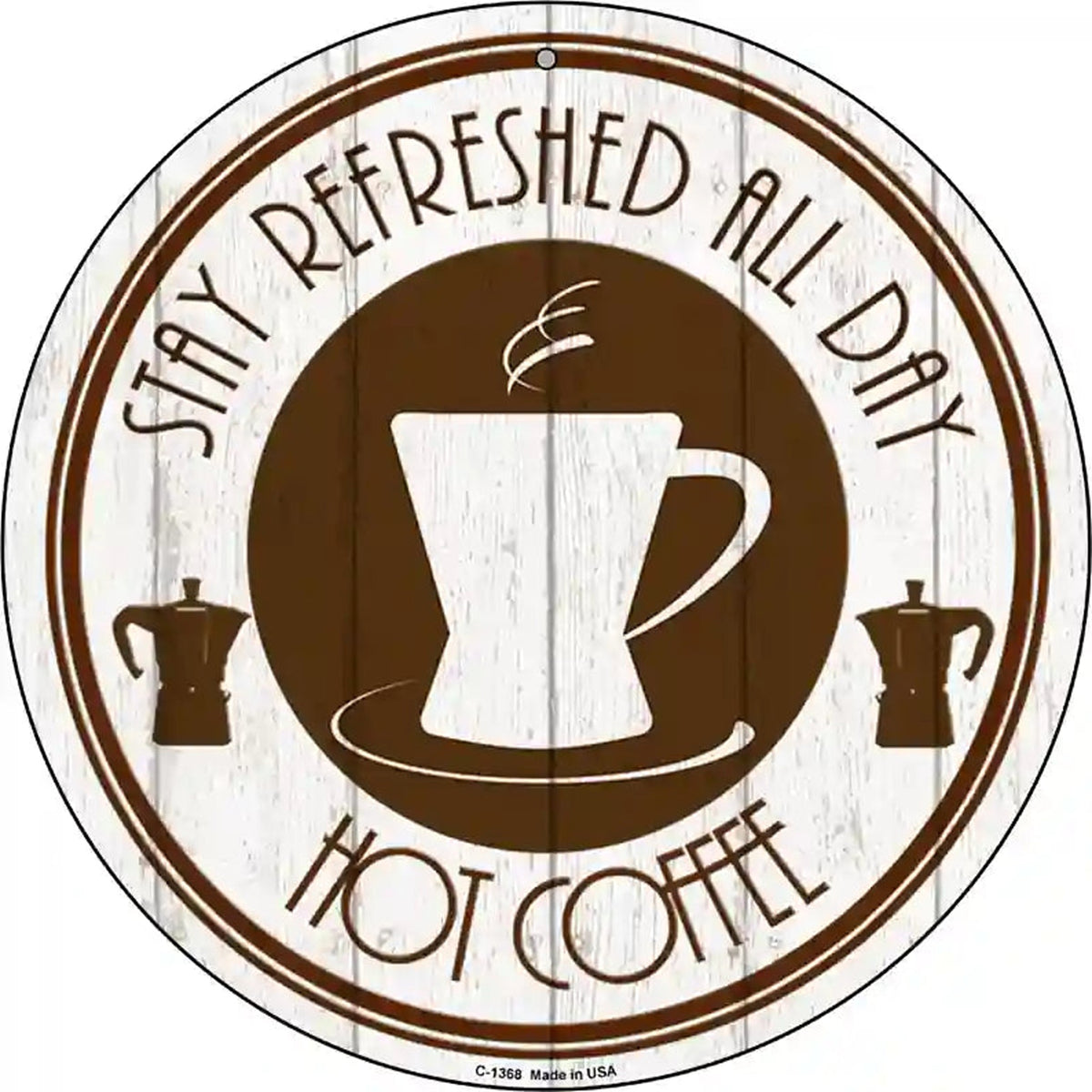 Stay Refreshed All Day Novelty Metal Circular Sign
