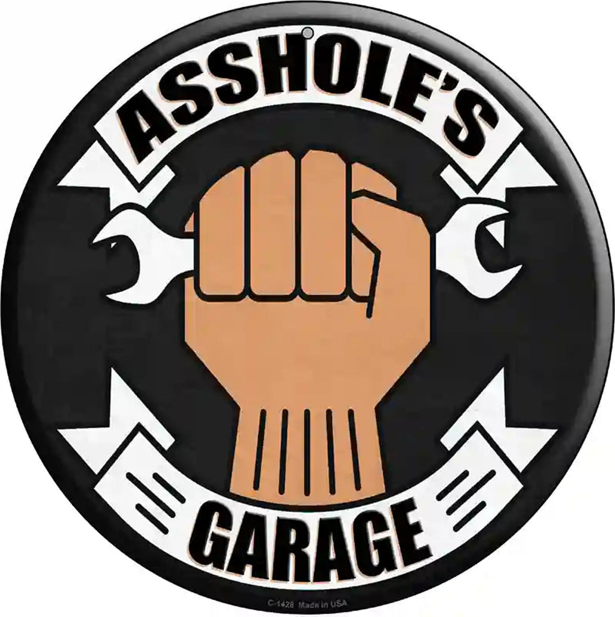 Assholes Garage Wrench Novelty Metal Circular Sign