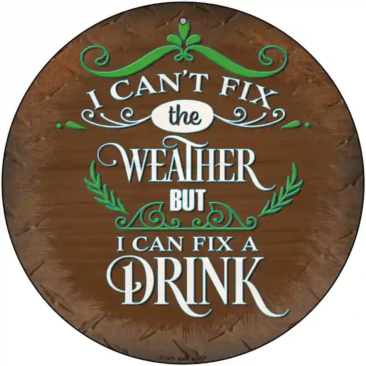 I Can Fix a drink Novelty Metal Circular Sign
