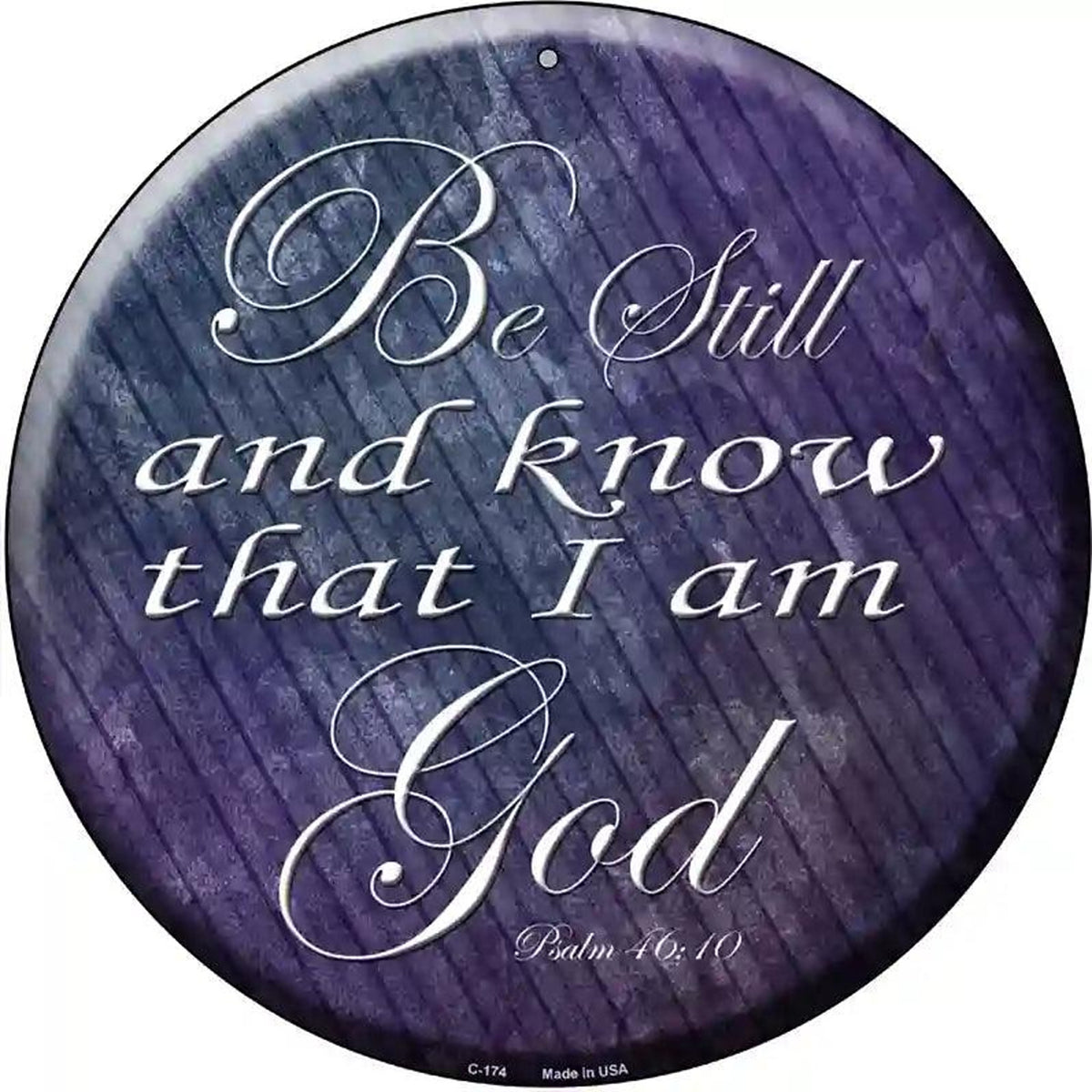 Be Still Know I Am God Novelty Metal Circular Sign