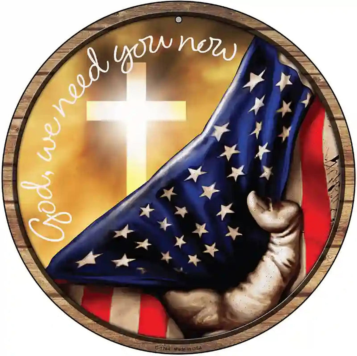 God We Need You American Flag Novelty Metal Circle Sign