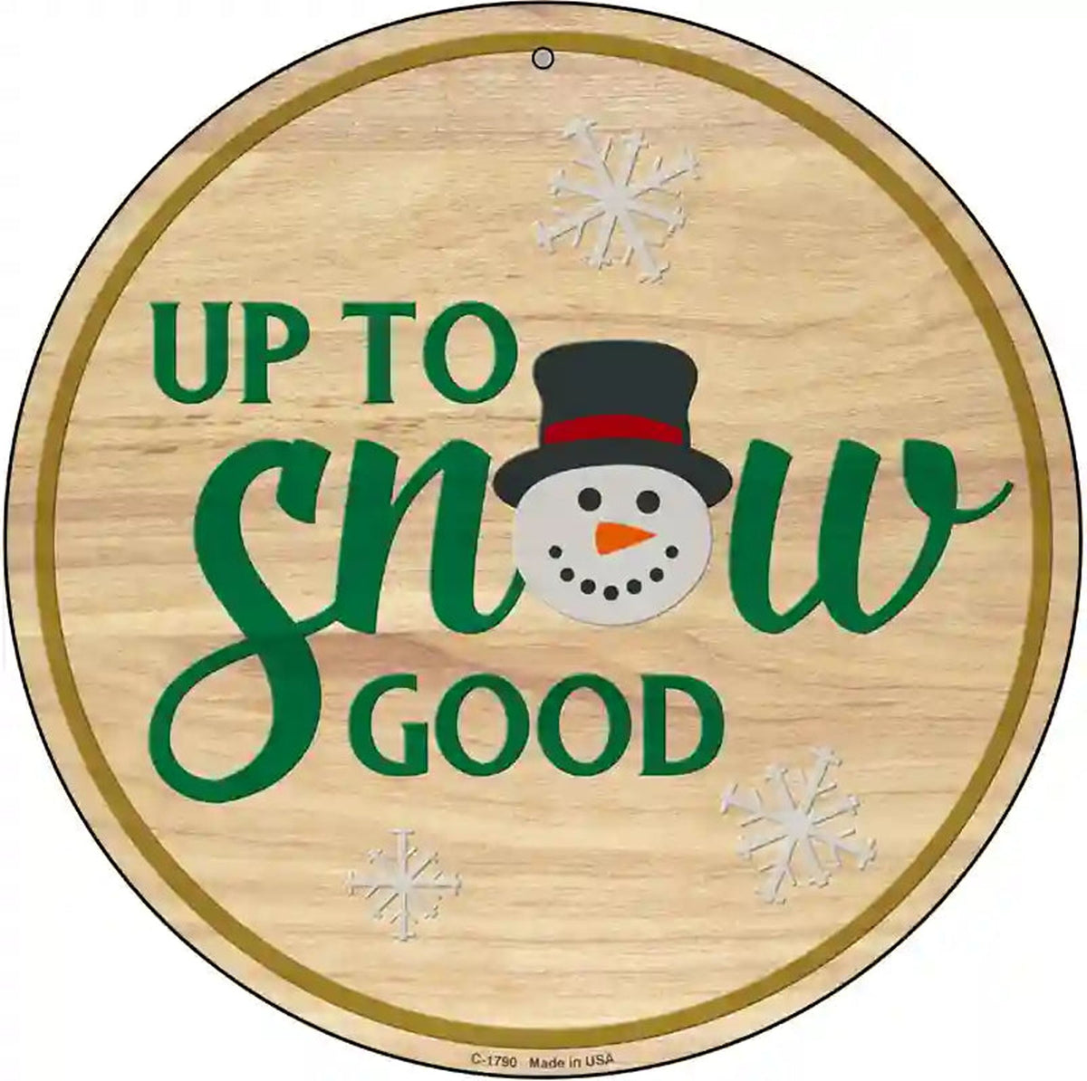 Up To Snow Good Novelty Metal Circle Sign