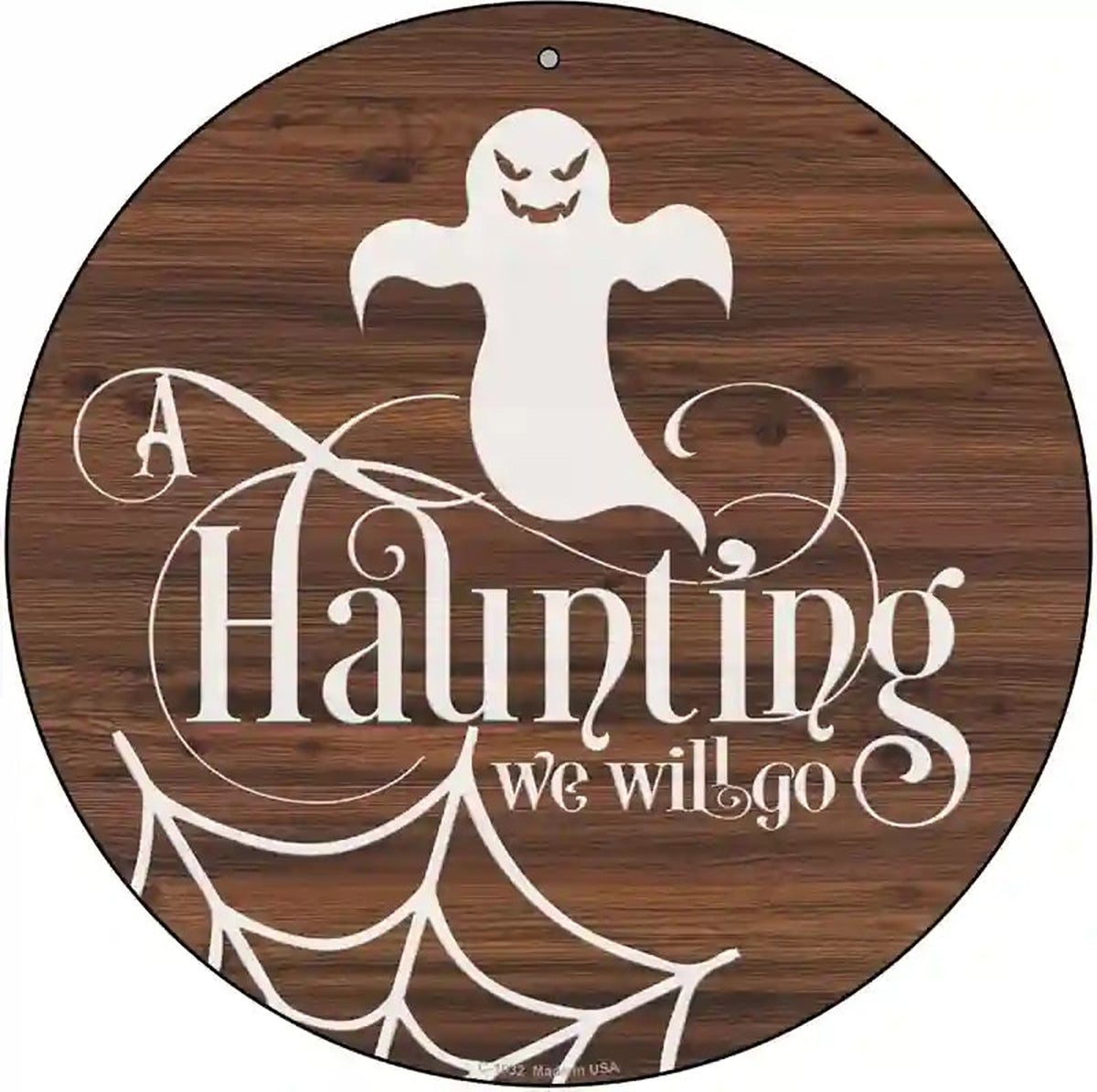 Haunting We Will Go Ghost Novelty Metal Circle Sign