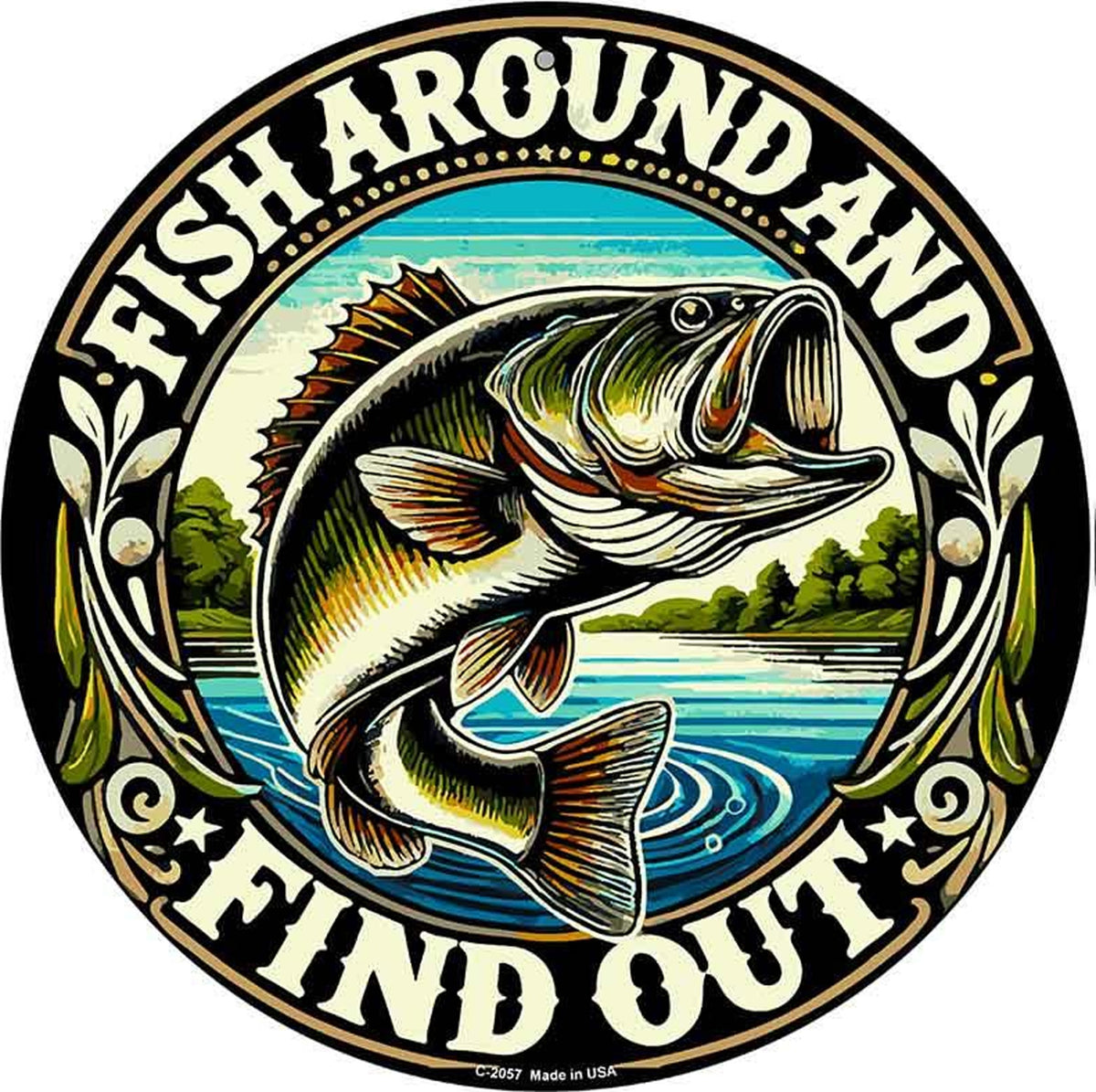 Fish Around and Find Out Novelty Metal Circular Sign
