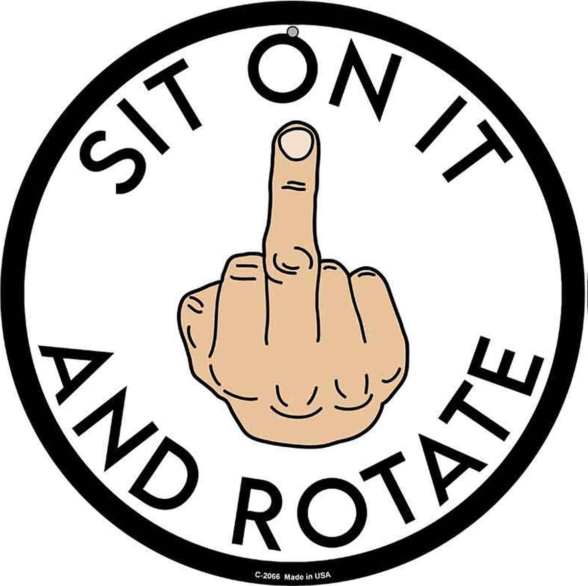 Sit on It and Rotate Novelty Metal Circular Sign