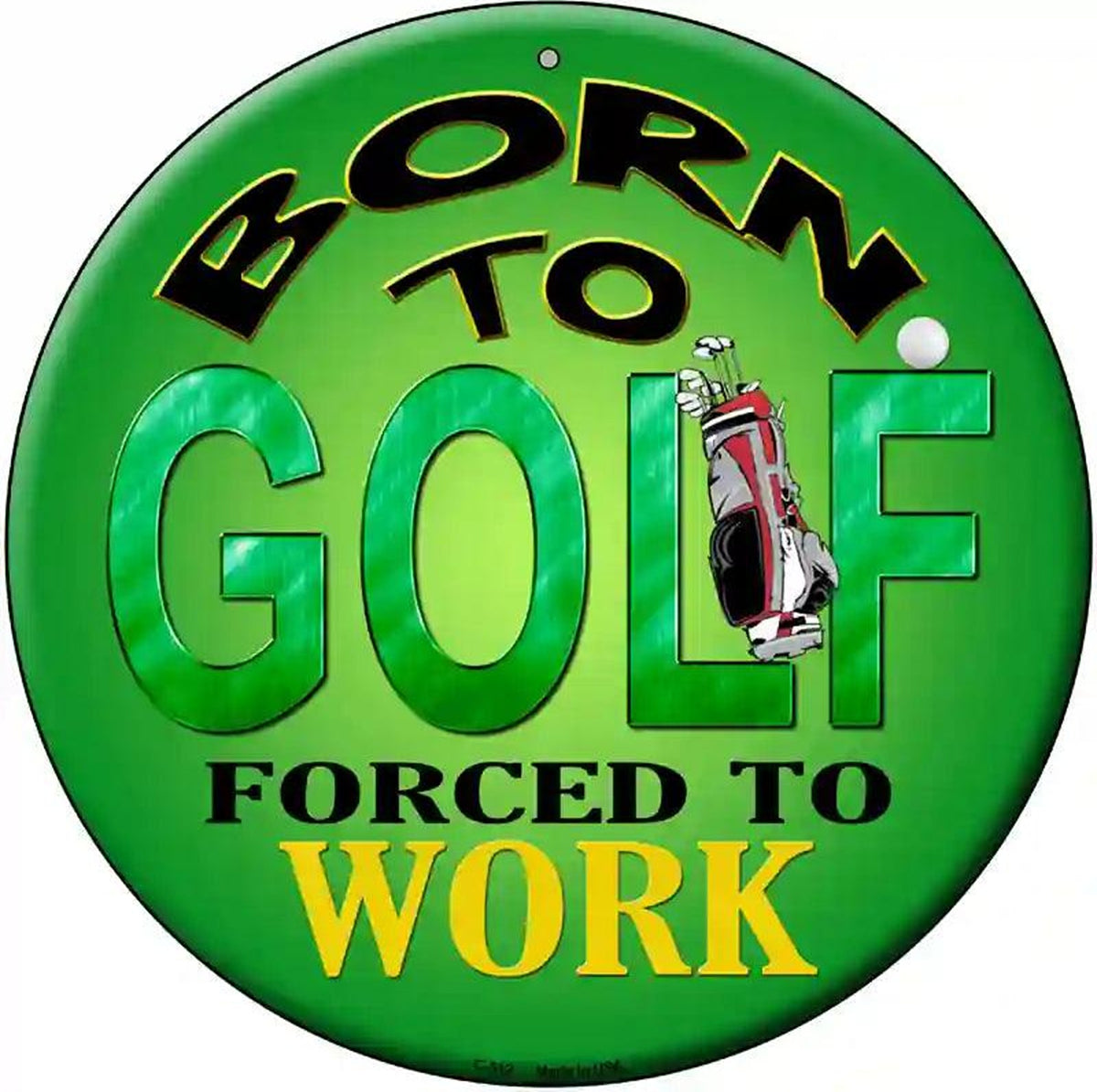 Born To Golf Novelty Metal Circular Sign