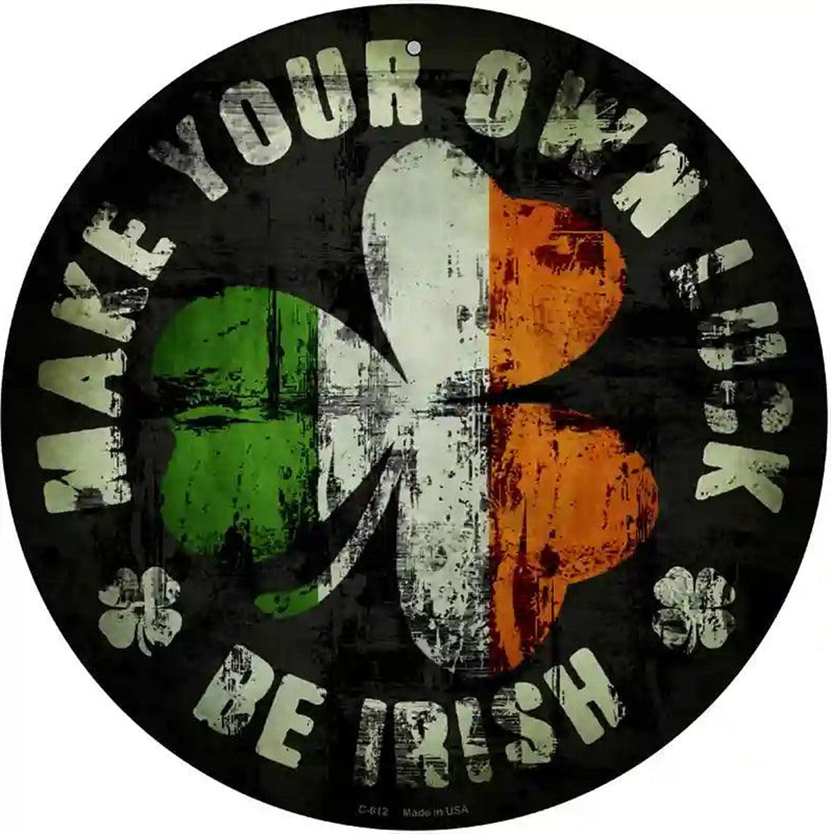 Make Your Own Luck Novelty Metal Circular Sign