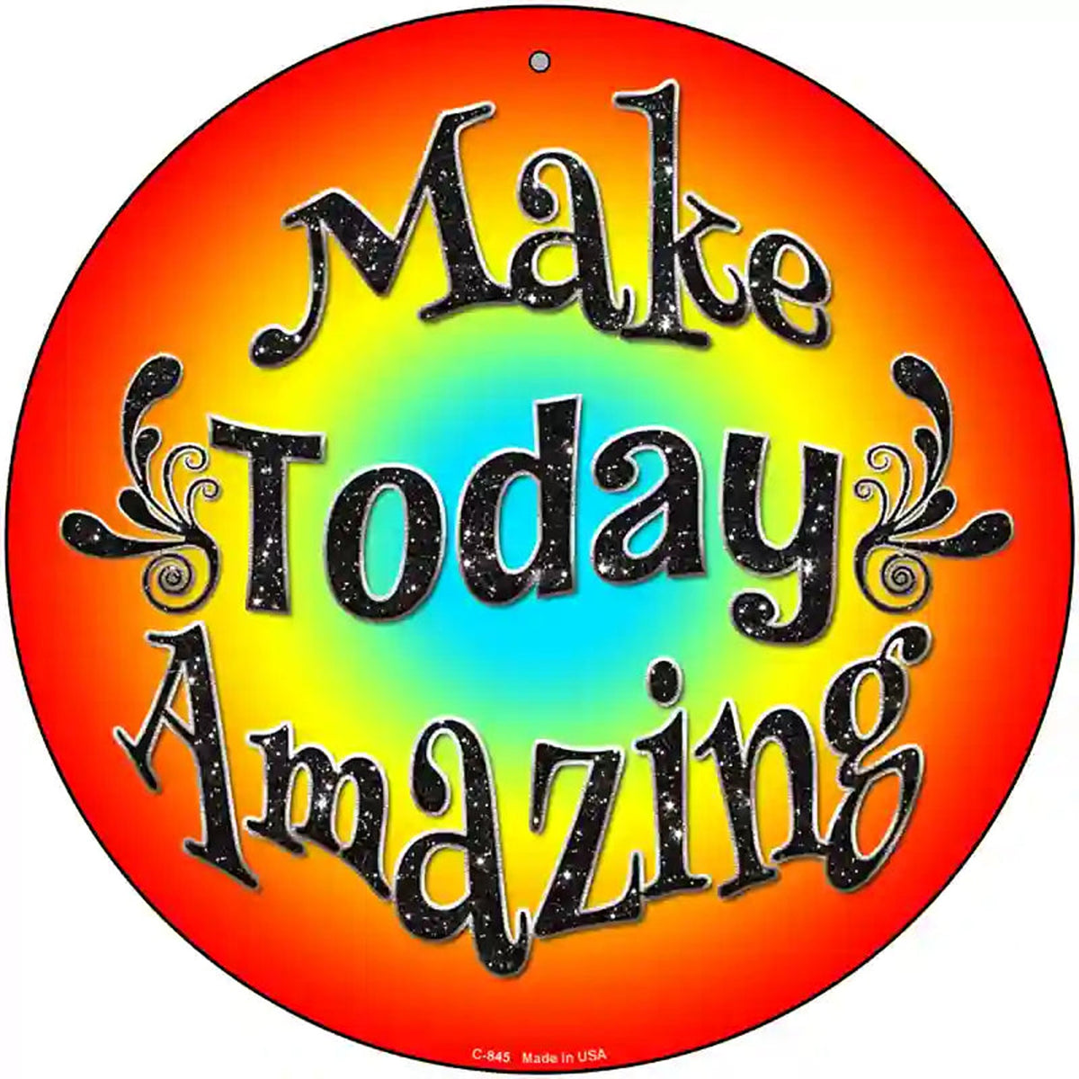 Make Today Amazing Novelty Metal Circular Sign