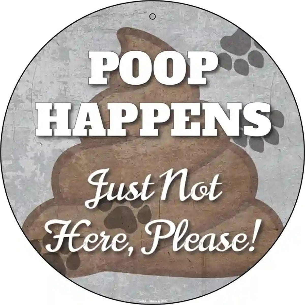 Poop Happens Novelty Metal Circular Sign