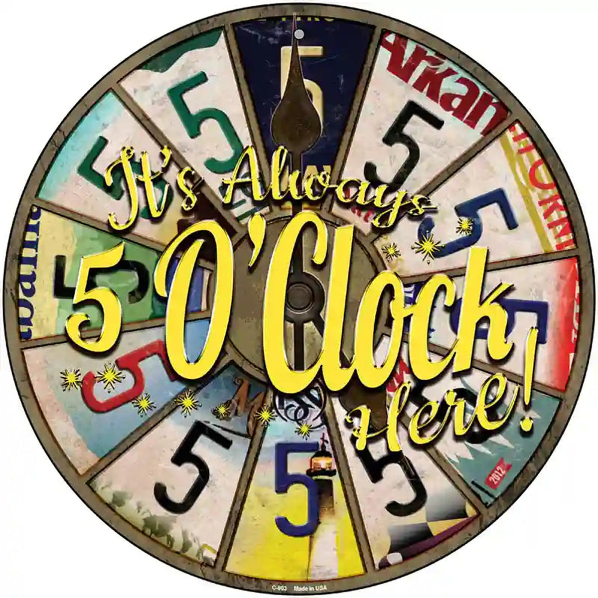 Always 5 Oclock Here Novelty Metal Circle Sign
