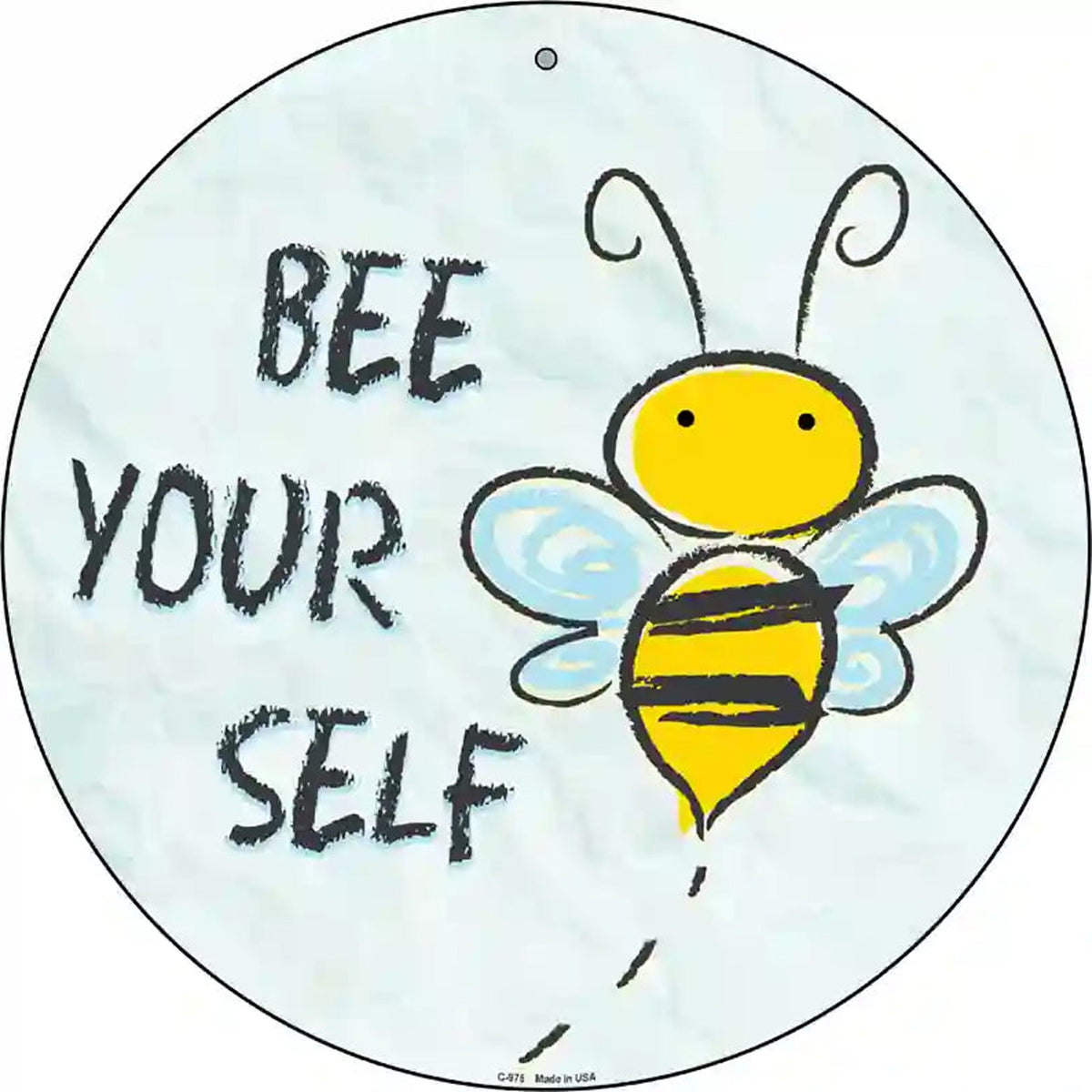 Bee Yourself Novelty Metal Circular Sign