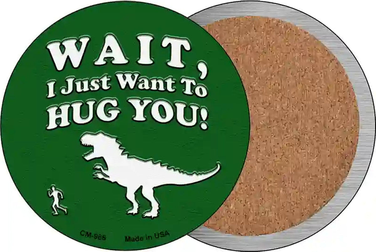 Just Want To Hug You Novelty Circle Coaster Set of 4