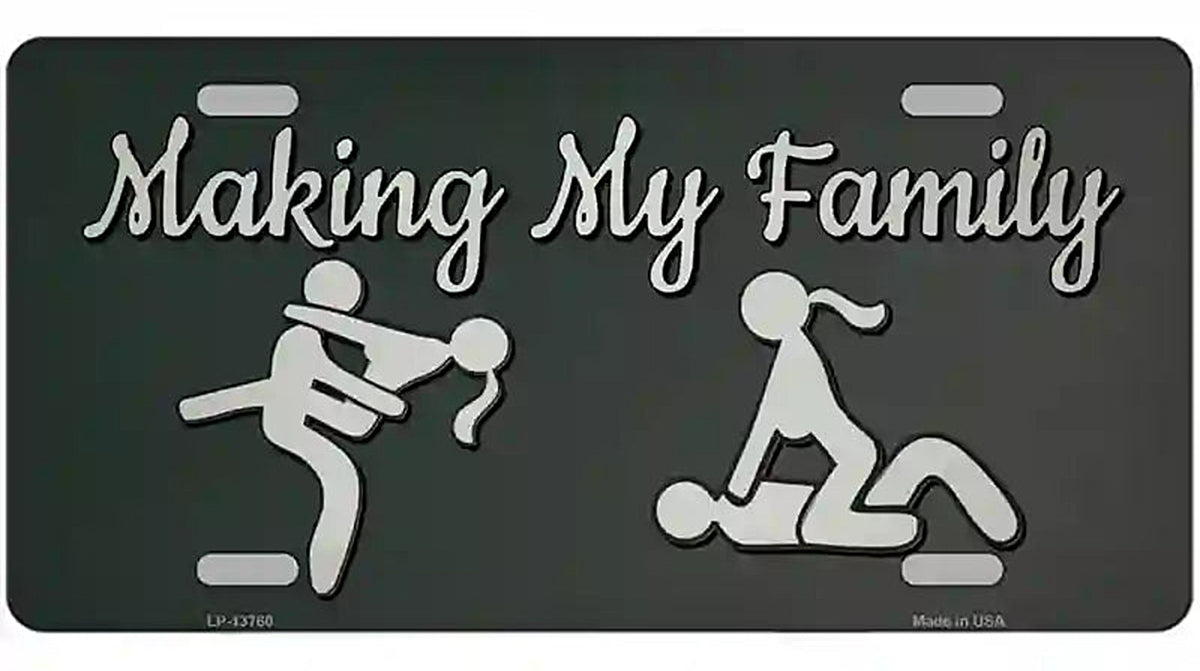 Makin My Family Novelty Metal License Plate Tag