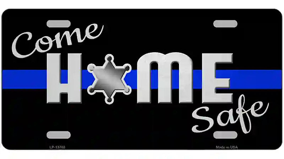 Come Home Safe Novelty Metal License Plate Tag