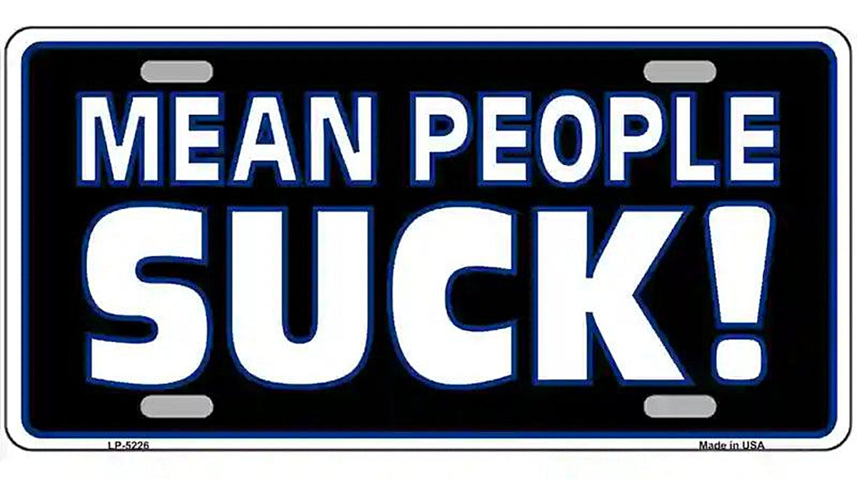 Mean People Suck Metal Novelty License Plate