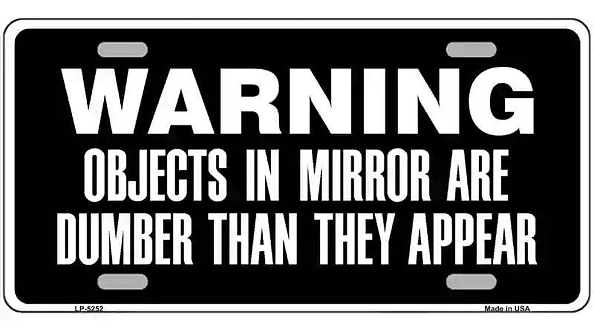 Objects In Mirror Novelty Metal License Plate