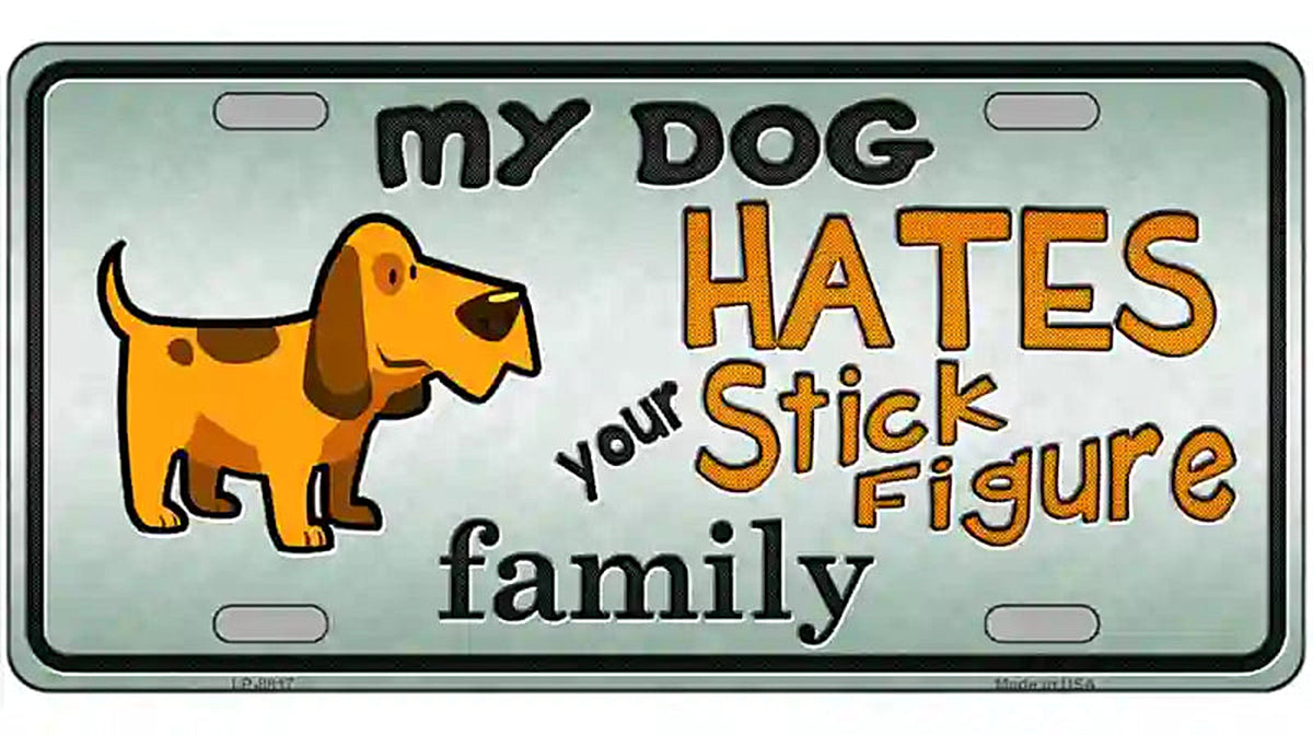 My Dog Hates Metal Novelty License Plate