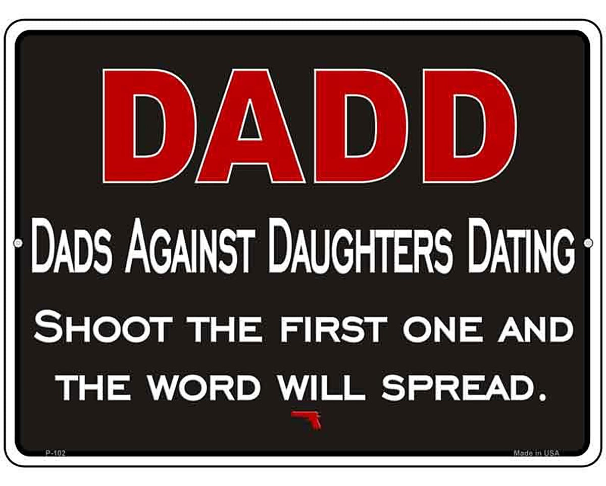 Dadd Against Daughters Dating Metal Novelty Parking Sign