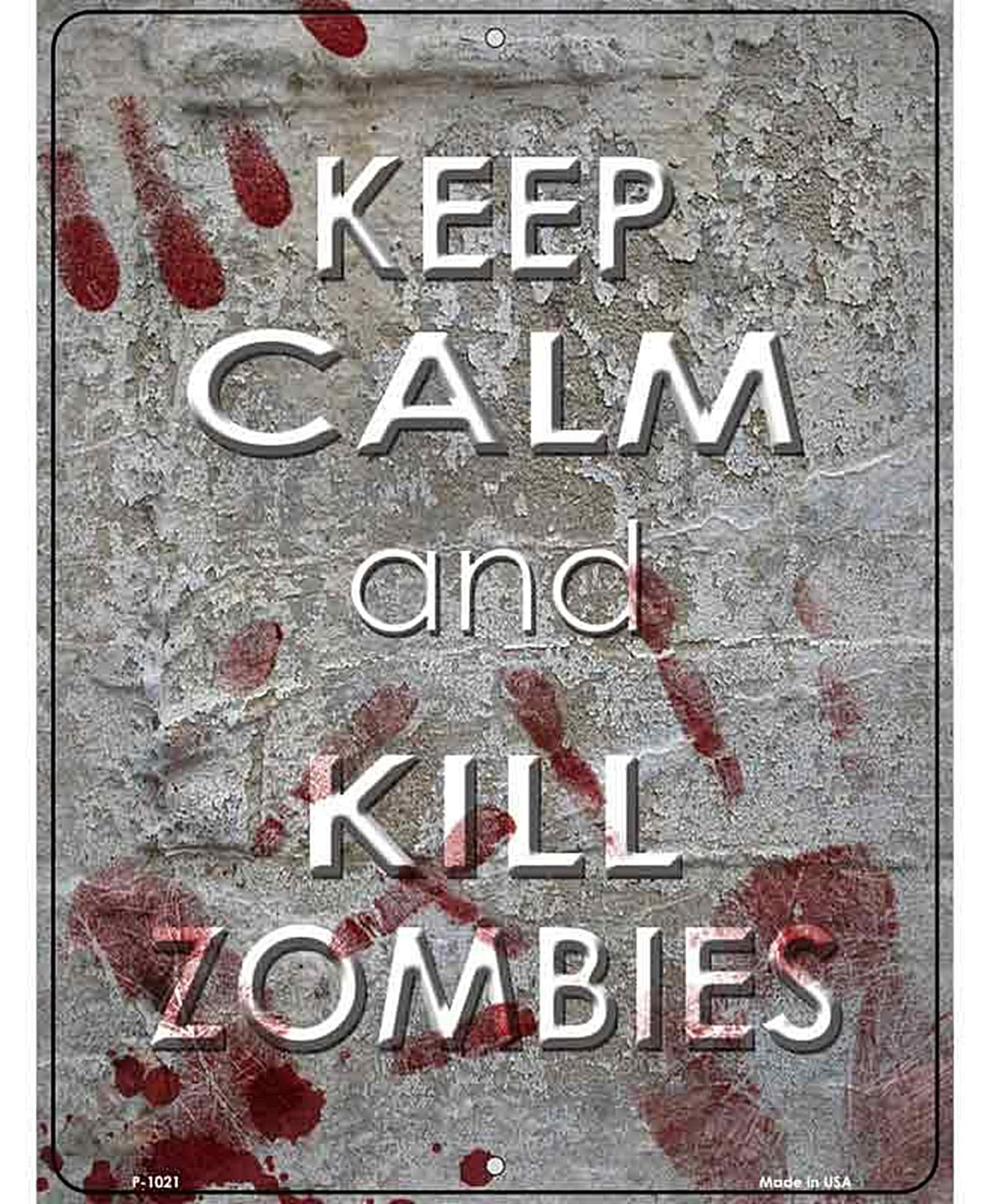 Keep Calm Kill Zombies Metal Novelty Parking Sign