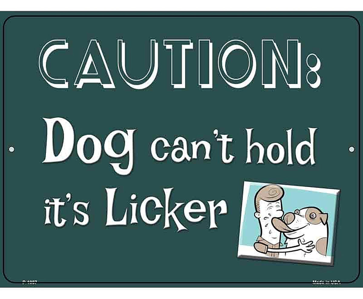 Dog Cant Hold Licker Metal Novelty Parking Sign