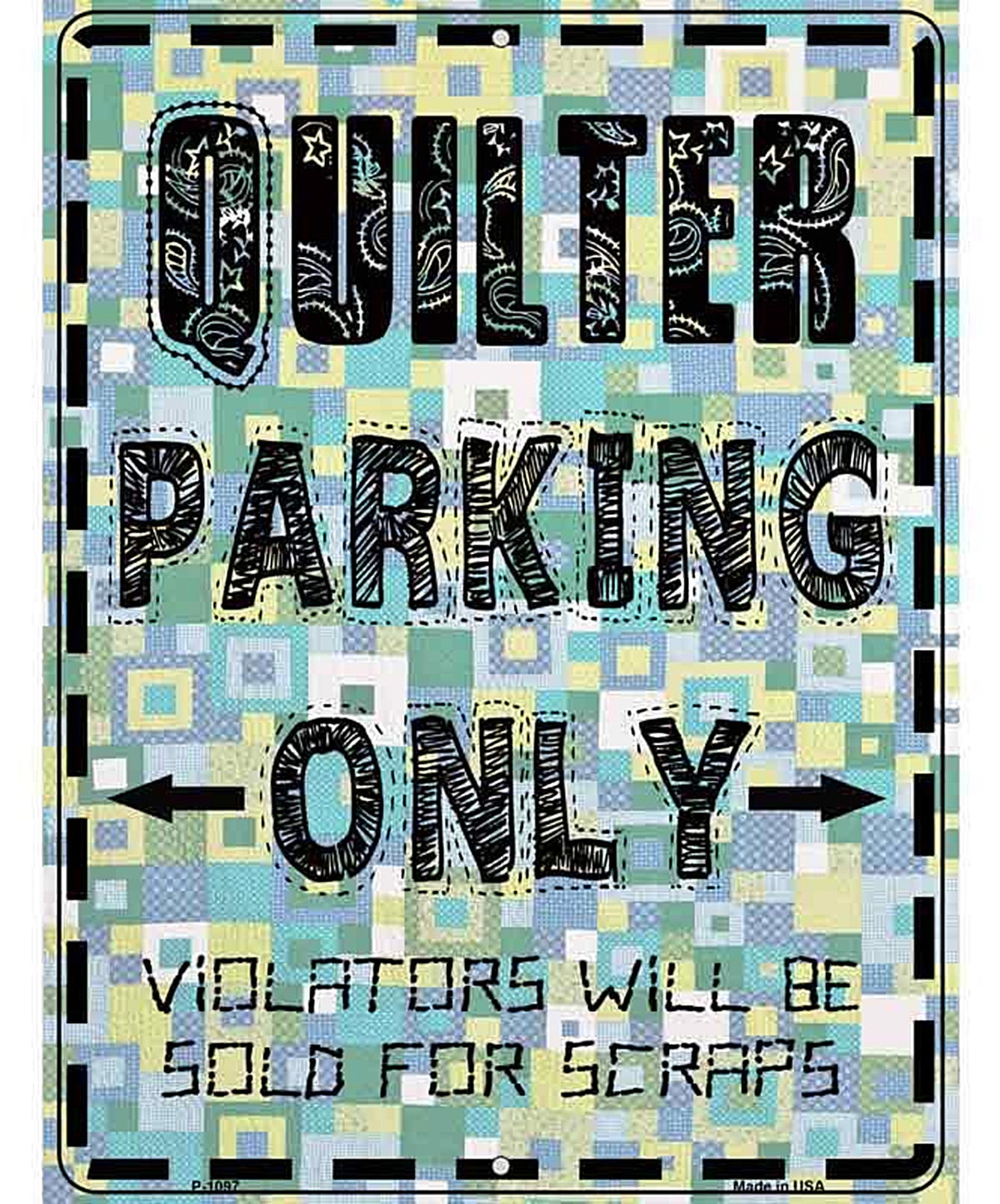 Quilter Parking Only Metal Novelty Parking Sign