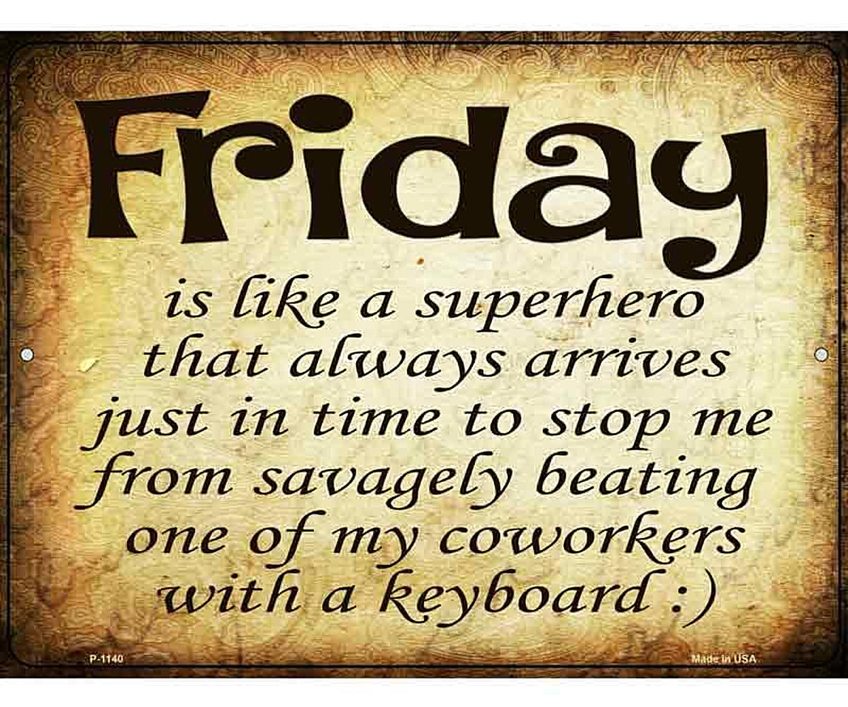 Friday Is Like Super Hero Metal Novelty Parking Sign