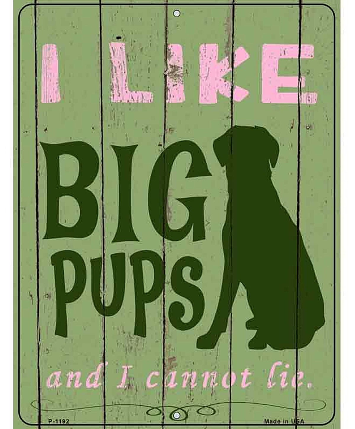 I Like Big Pups Metal Novelty Parking Sign