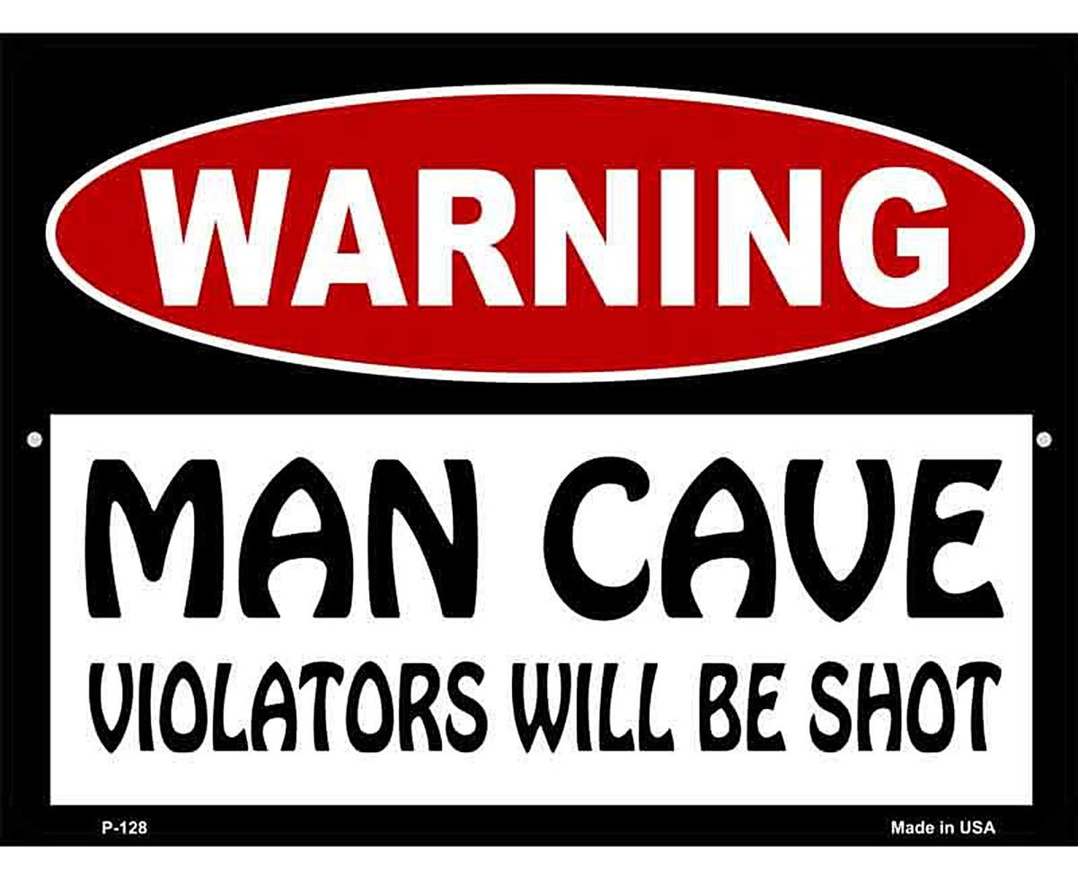 Man Cave Violators Will Be Shot Metal Novelty Parking Sign