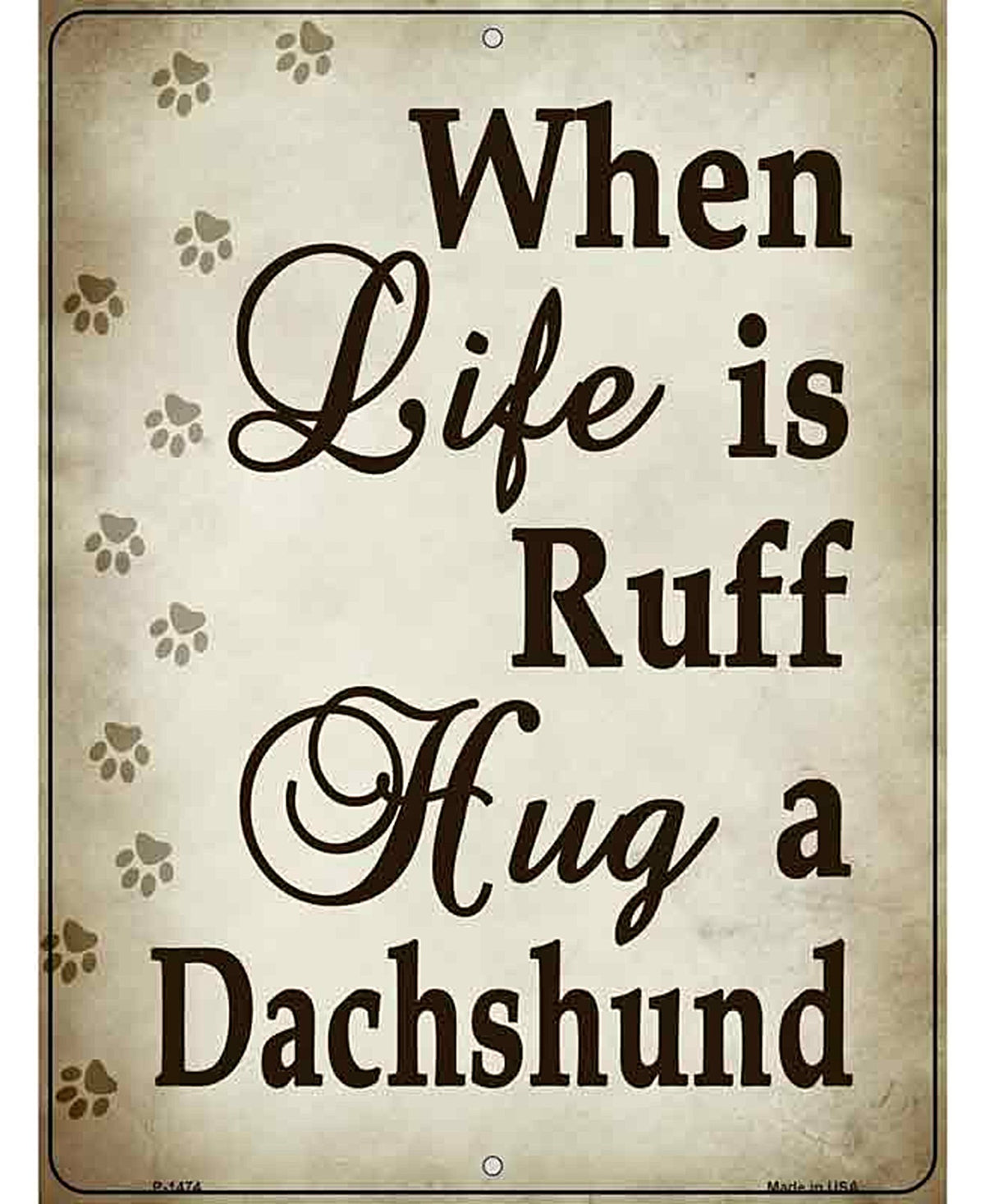 When Life Is Ruff Metal Novelty Parking Sign
