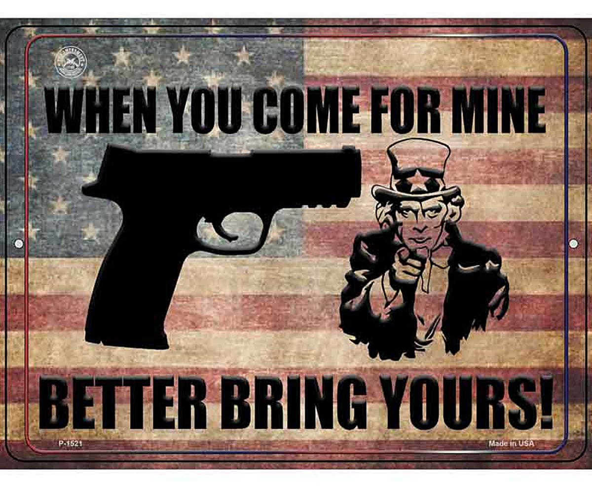 When You Come For Mine Better Bring Yours Metal Novelty Parking Sign