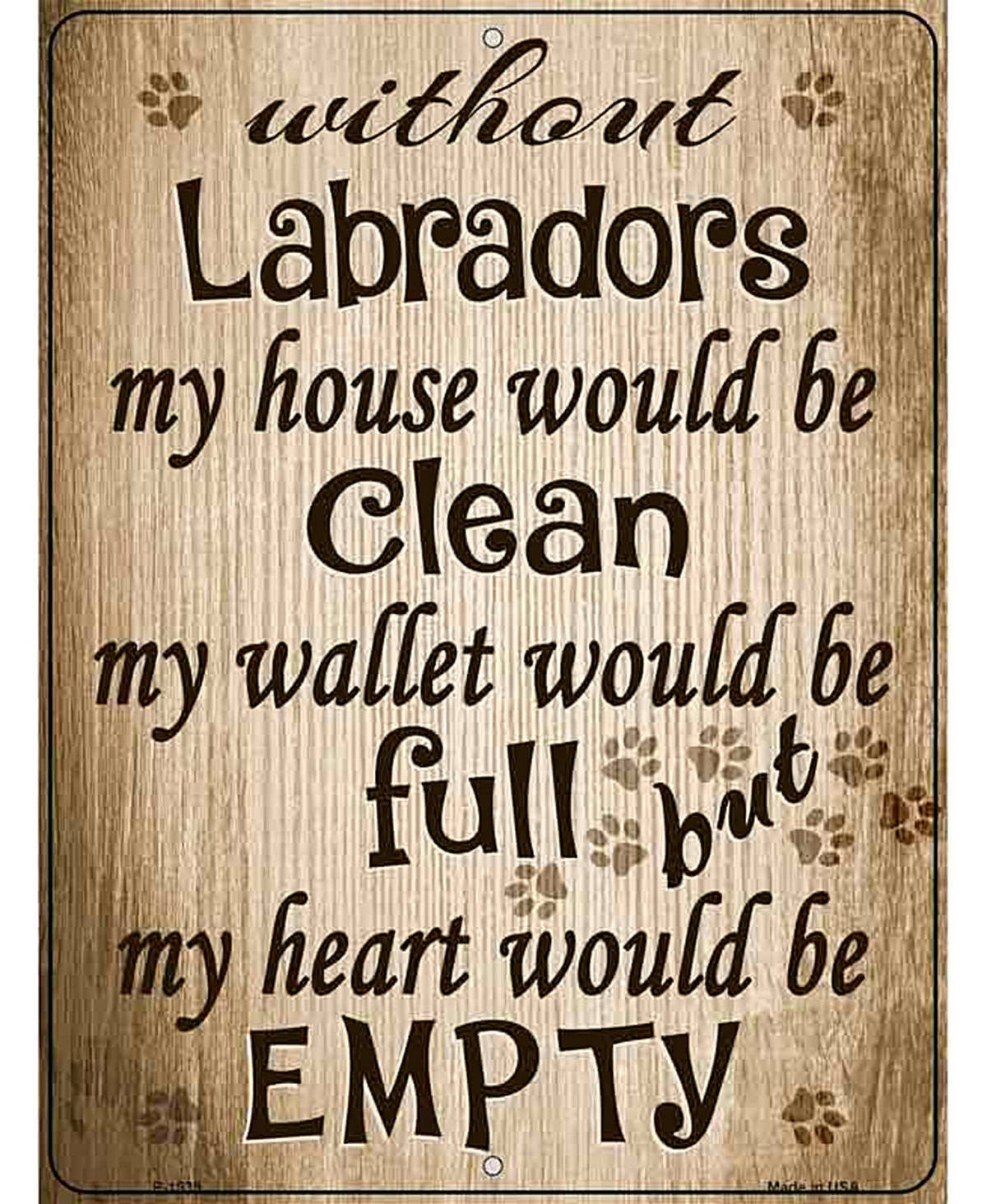 Without Labradors My House Would Be Clean Metal Novelty Parking Sign