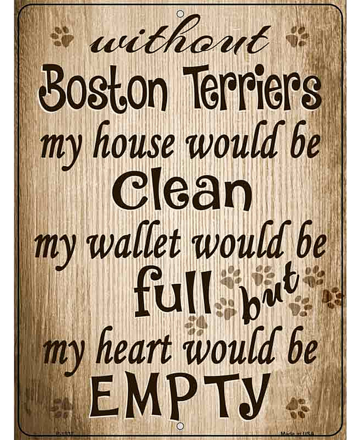 Without Boston Terriers My House Would Be Clean Metal Novelty Parking Sign