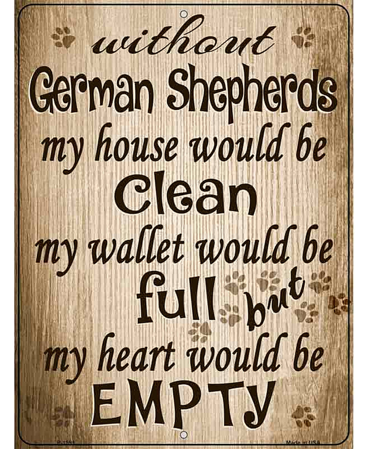 Without German Shepherd My House Would Be Clean Metal Novelty Parking Sign