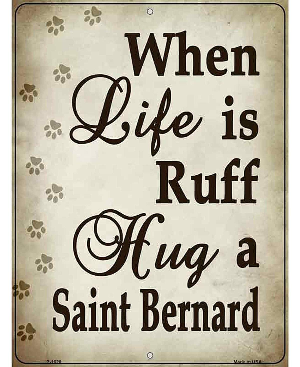 When Life Is Ruff Hug A Saint Bernard Parking Sign Metal Novelty