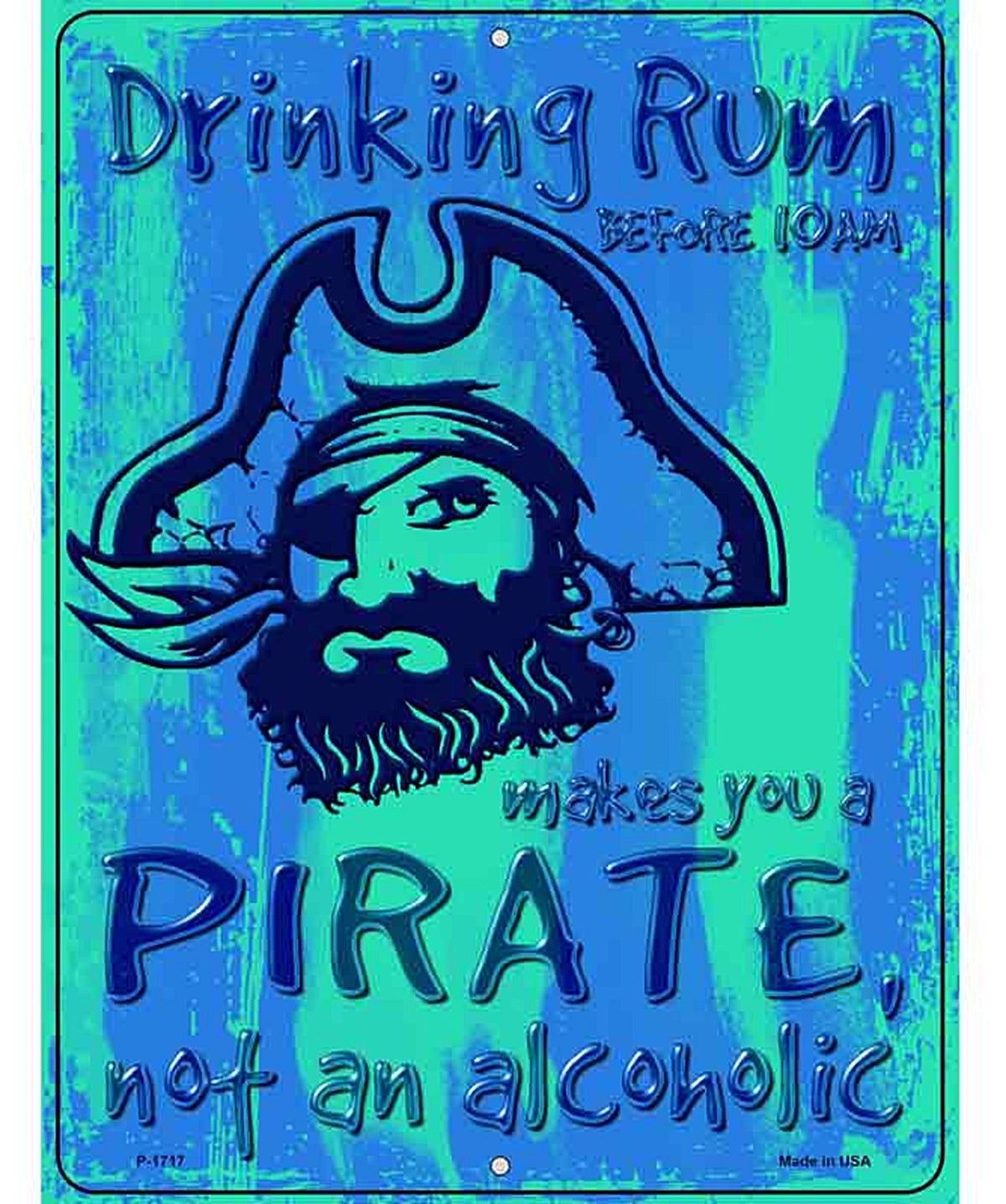 Drinking Rum Makes You A Pirate Novelty Parking Sign