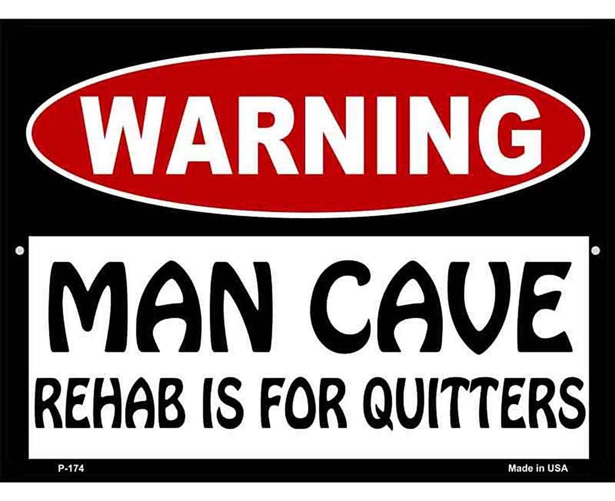 Man Cave Rehab Is For Quitters Metal Novelty Parking Sign