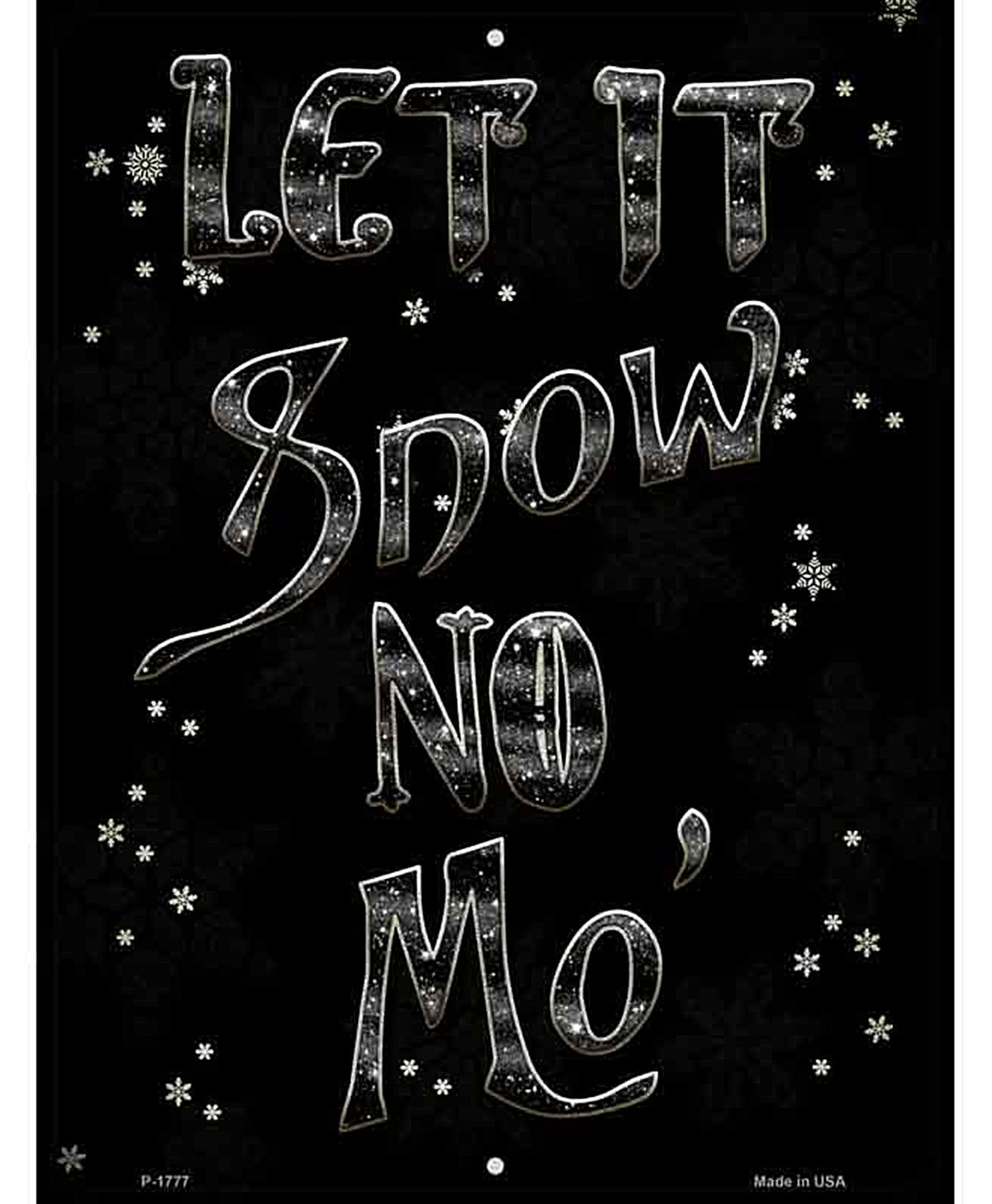 Let It Snow No Mo Novelty Parking Sign