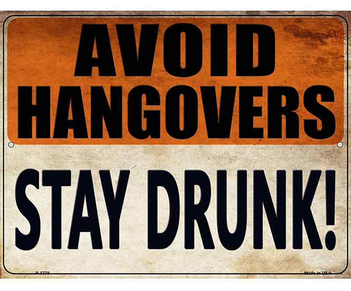 Avoid Hangovers Stay Drunk Novelty Parking Sign