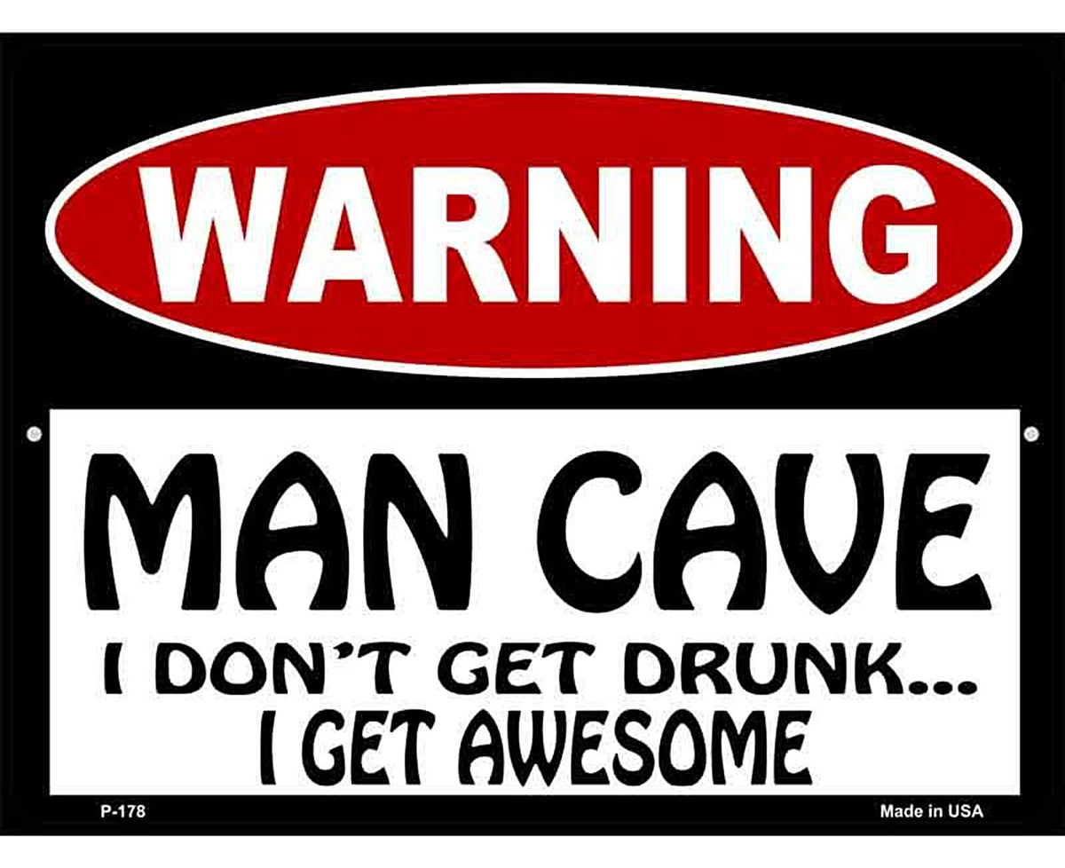 Man Cave I Dont Get Drunk Metal Novelty Parking Sign